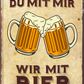 4252024244359	Schilderstore24 	 ''Ich mit dir, du mit mir, wir mit Bier'' Schilderstore24 Blechschilder sind perfekt als Geschenk zu Weihnachten, Geburtstage, Feiern, Partys, Grillabende, Namenstag, Feiertag, Mädelsabend, Hochzeit. Jederzeit stilvoll im Wohnzimmer, Partykeller, Garage, Praxis, Büro, Café, Hauseingang Alkohol Kasten Bier Saufen Getränk Bier Alkohol schaumkrone promille hopfen