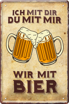 4252024244359	Schilderstore24 	 ''Ich mit dir, du mit mir, wir mit Bier'' Schilderstore24 Blechschilder sind perfekt als Geschenk zu Weihnachten, Geburtstage, Feiern, Partys, Grillabende, Namenstag, Feiertag, Mädelsabend, Hochzeit. Jederzeit stilvoll im Wohnzimmer, Partykeller, Garage, Praxis, Büro, Café, Hauseingang Alkohol Kasten Bier Saufen Getränk Bier Alkohol schaumkrone promille hopfen