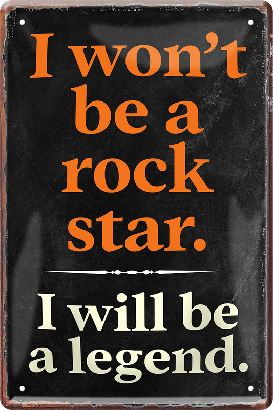 4252024244328	Schilderstore24 	 ''I won't be a rockstar. I will be a legend''Schilderstore24 Blechschilder sind perfekt als Geschenk zu Weihnachten, Geburtstage, Feiern, Partys, Grillabende, Namenstag, Feiertag, Mädelsabend, Hochzeit. Jederzeit stilvoll im Wohnzimmer, Partykeller, Garage, Praxis, Büro, Café, Hauseingang Musik Metall Rock Pop Klassik musik metall rock lieder melodie instrumente