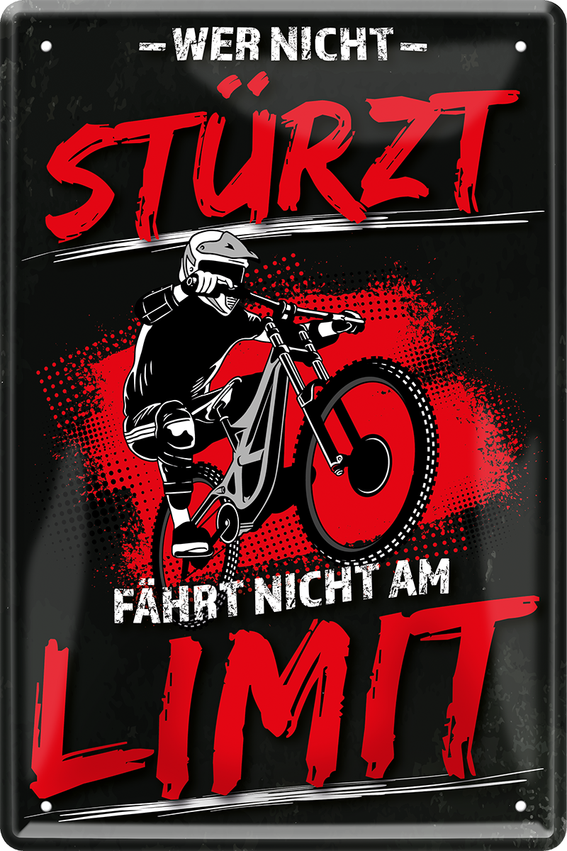 4252024243970	Schilderstore24 	 ''Wer nicht stürzt fährt nicht am Limit'' Schilderstore24 Blechschilder sind perfekt als Geschenk zu Weihnachten, Geburtstage, Feiern, Partys, Grillabende, Namenstag, Feiertag, Mädelsabend, Hochzeit. Jederzeit stilvoll im Wohnzimmer, Partykeller, Garage, Praxis, Büro, Café, Hauseingang Fahrrad Rad Bike Tour Radeln Downhill Radtour zweirad reifen ausflug freizeit