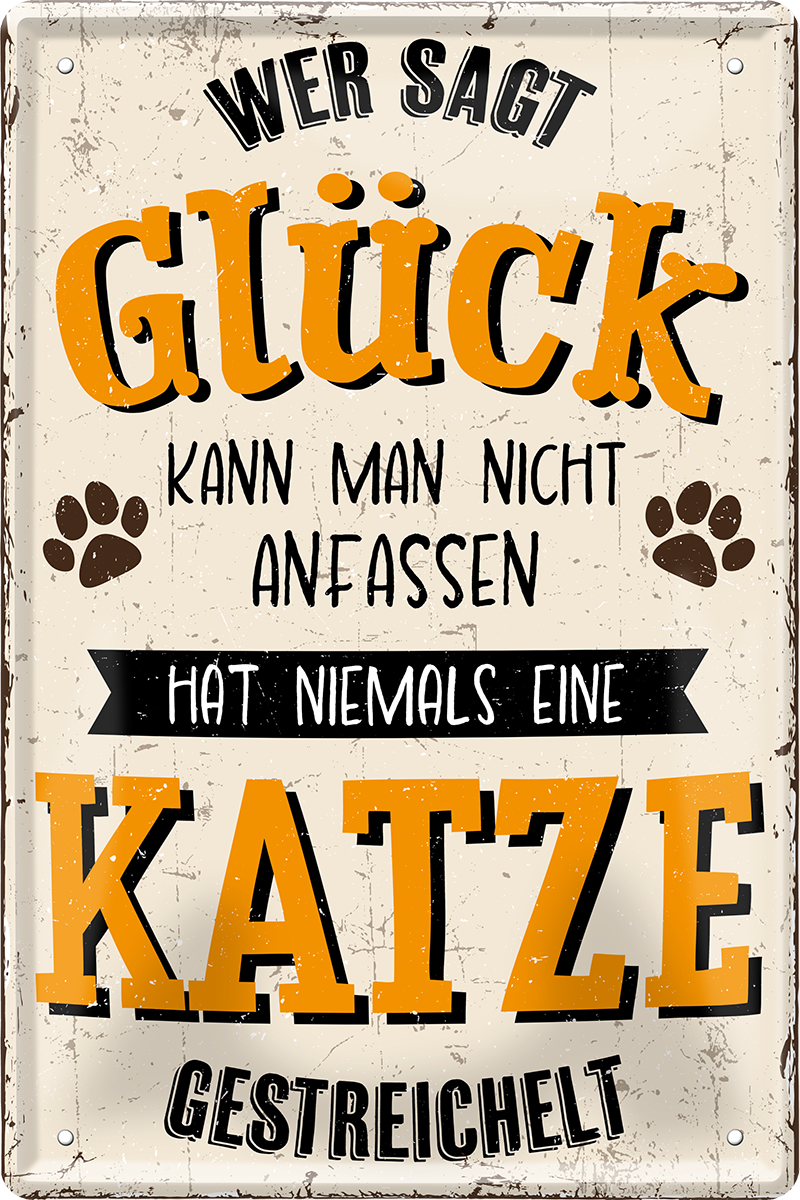 4252024244168	Schilderstore24 	 ''Wer sagt Glück kann man nicht anfassen Katze'' Schilderstore24 Blechschilder sind perfekt als Geschenk zu Weihnachten, Geburtstage, Feiern, Partys, Grillabende, Namenstag, Feiertag, Mädelsabend, Hochzeit Wohnzimmer, Partykeller, Garage, Praxis, Büro, Café, Hauseingang Haustier Tier Freund knuddelig Zuhause Katze Hund Hamster Meerschwein haustier