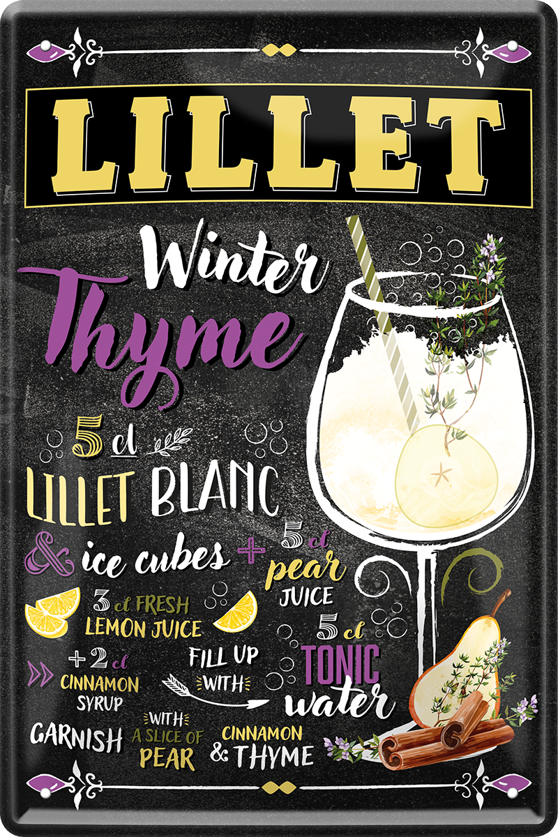 4252024243826	Schilderstore24 	 ''Lillet Winter Thyme'' Schilderstore24 Blechschilder sind perfekt als Geschenk zu Weihnachten, Geburtstage, Feiern, Partys, Grillabende, Namenstag, Feiertag, Mädelsabend, Hochzeit. Jederzeit stilvoll im Wohnzimmer, Partykeller, Garage, Praxis, Büro, Café, Hauseingang Alkohol Cocktail Likör Sekt Getränk Alkohol promille schnaps saufen cocktails