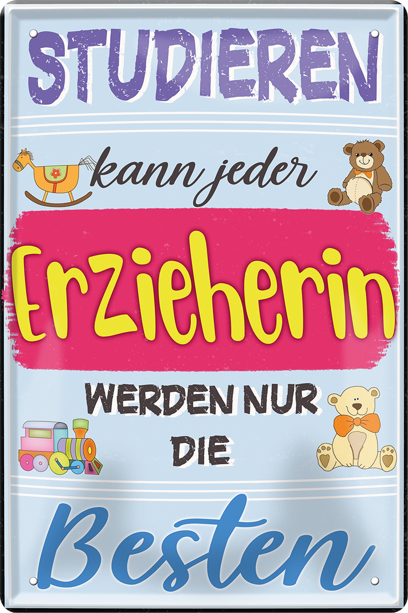 4252024243628	Schilderstore24 	 ''Studieren kann jeder Erzieherin'' Schilderstore24 Blechschilder sind perfekt als Geschenk zu Weihnachten, Geburtstage, Feiern, Partys, Grillabende, Namenstag, Feiertag, Mädelsabend, Hochzeit. Jederzeit stilvoll im Wohnzimmer, Partykeller, Garage, Praxis, Büro, Café, Hauseingang Büro Chef Angestellter Arbeit Job Arbeitsplatz Alltag Beruf Ausbildung