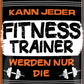 4252024244021	Schilderstore24 	 ''Studieren kann jeder Fitnesstrainer'' Schilderstore24 Blechschilder sind perfekt als Geschenk zu Weihnachten, Geburtstage, Feiern, Partys, Grillabende, Namenstag, Feiertag, Mädelsabend, Hochzeit. Jederzeit stilvoll im Wohnzimmer, Partykeller, Garage, Praxis, Büro, Café, Hauseingang crossfit Hobby bodybuilding fitnesstrainer fitness freizeit sport aktivitäten