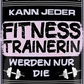 4252024244038	Schilderstore24 	 ''Studieren kann jeder Fitnesstrainerin'' Schilderstore24 Blechschilder sind perfekt als Geschenk zu Weihnachten, Geburtstage, Feiern, Partys, Grillabende, Namenstag, Feiertag, Mädelsabend, Hochzeit. Jederzeit stilvoll im Wohnzimmer, Partykeller, Garage, Praxis, Büro, Café, Hauseingang crossfit Hobby bodybuilding fitnesstrainer fitness freizeit sport aktivitäten