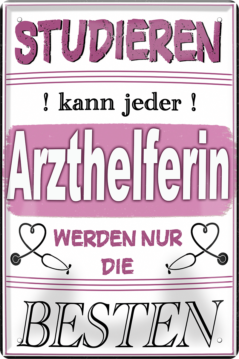 4252024243598	Schilderstore24 	 ''Studieren kann jeder Arzthelferin'' Schilderstore24 Blechschilder sind perfekt als Geschenk zu Weihnachten, Geburtstage, Feiern, Partys, Grillabende, Namenstag, Feiertag, Mädelsabend, Hochzeit. Jederzeit stilvoll im Wohnzimmer, Partykeller, Garage, Praxis, Büro, Café, Hauseingang Büro Chef Angestellter Arbeit Job Arbeitsplatz Alltag Beruf Ausbildung