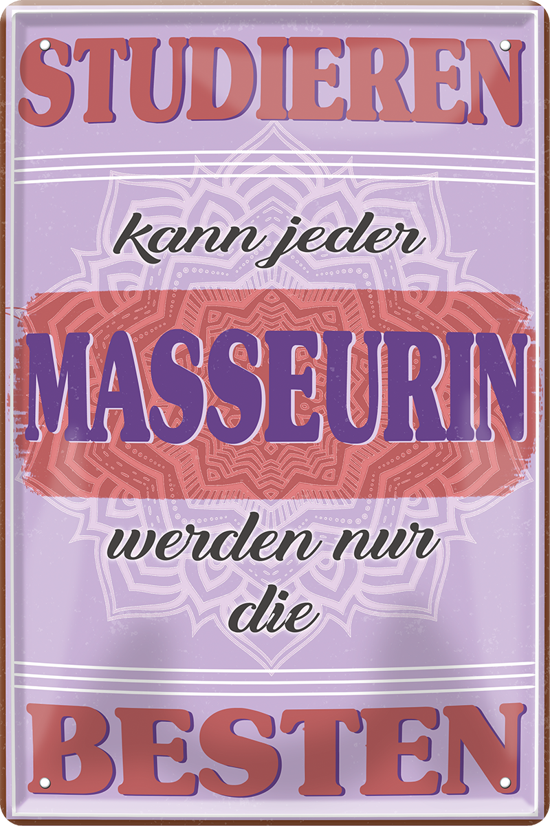 4252024243680	Schilderstore24 	 ''Studieren kann jeder Masseurin'' Schilderstore24 Blechschilder sind perfekt als Geschenk zu Weihnachten, Geburtstage, Feiern, Partys, Grillabende, Namenstag, Feiertag, Mädelsabend, Hochzeit. Jederzeit stilvoll im Wohnzimmer, Partykeller, Garage, Praxis, Büro, Café, Hauseingang Büro Chef Angestellter Arbeit Job Arbeitsplatz Alltag Beruf Ausbildung