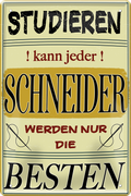 4252024244120	Schilderstore24 	 ''Studieren kann jeder Schneider'' Schilderstore24 Blechschilder sind perfekt als Geschenk zu Weihnachten, Geburtstage, Feiern, Partys, Grillabende, Namenstag, Feiertag, Mädelsabend, Hochzeit. Jederzeit stilvoll im Wohnzimmer, Partykeller, Garage, Praxis, Büro, Café, Hauseingang Handwerk Baustelle Arbeit Bau werkeln baustelle handwerker bauarbeiter