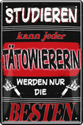 4252024244243	Schilderstore24 	 ''Studieren kann jeder Tätowiererin'' Schilderstore24 Blechschilder sind perfekt als Geschenk zu Weihnachten, Geburtstage, Feiern, Partys, Grillabende, Namenstag, Feiertag, Mädelsabend, Hochzeit. Jederzeit stilvoll im Wohnzimmer, Partykeller, Garage, Praxis, Büro, Café, Hauseingang Friseur Tattoo Schönheit Haare Haut Barber tattowierer hautschmuck piercing schminke