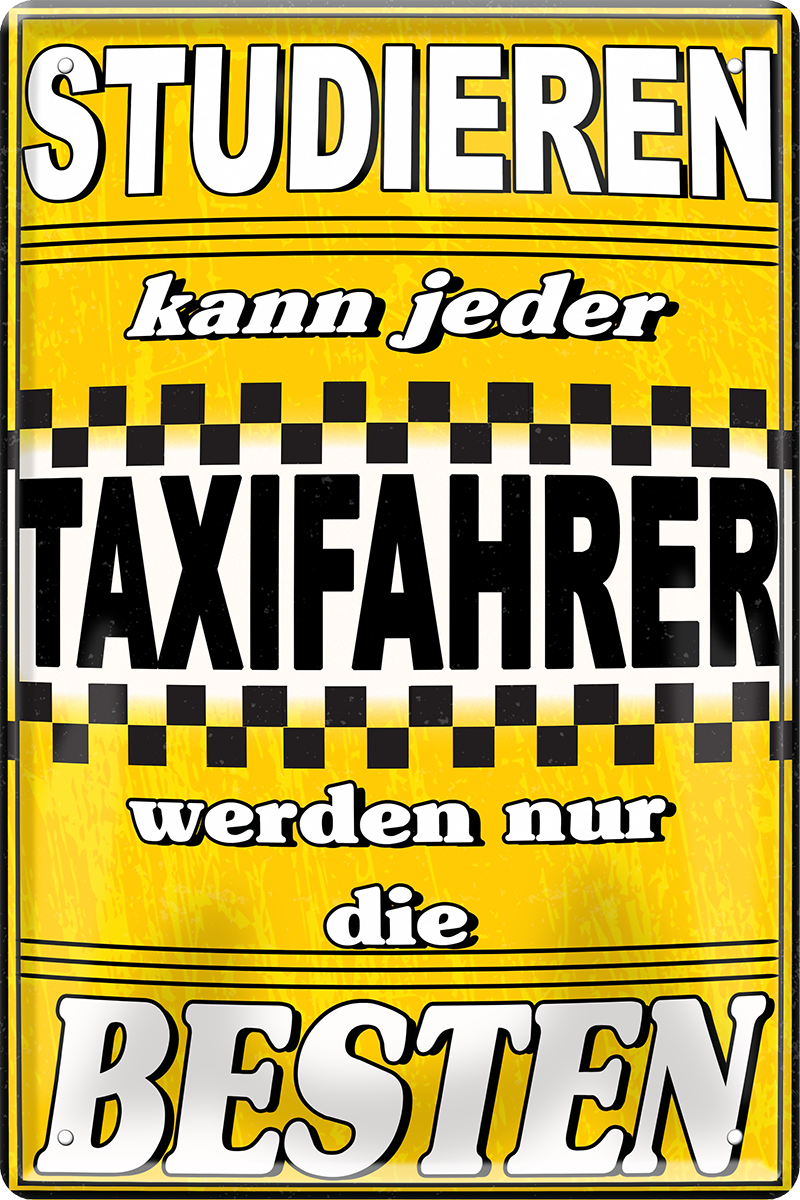 4252024243697	Schilderstore24 	 ''Studieren kann jeder Taxifahrer'' Schilderstore24 Blechschilder sind perfekt als Geschenk zu Weihnachten, Geburtstage, Feiern, Partys, Grillabende, Namenstag, Feiertag, Mädelsabend, Hochzeit. Jederzeit stilvoll im Wohnzimmer, Partykeller, Garage, Praxis, Büro, Café, Hauseingang Büro Chef Angestellter Arbeit Job Arbeitsplatz Alltag Beruf Ausbildung