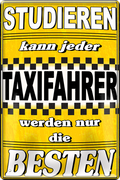 4252024243697	Schilderstore24 	 ''Studieren kann jeder Taxifahrer'' Schilderstore24 Blechschilder sind perfekt als Geschenk zu Weihnachten, Geburtstage, Feiern, Partys, Grillabende, Namenstag, Feiertag, Mädelsabend, Hochzeit. Jederzeit stilvoll im Wohnzimmer, Partykeller, Garage, Praxis, Büro, Café, Hauseingang Büro Chef Angestellter Arbeit Job Arbeitsplatz Alltag Beruf Ausbildung