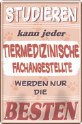 4252024244250	Schilderstore24 	 ''Studieren kann jeder Tiermedizinische Fachangestellte'' Schilderstore24 Blechschilder sind perfekt als Geschenk zu Weihnachten, Geburtstage, Feiern, Partys, Grillabende, Namenstag, Feiertag, Mädelsabend, Hochzeit Wohnzimmer, Partykeller, Garage, Praxis, Büro, Café, Hauseingang Haustier Tier Tiere Tiersprüche Funny Ironie knuddelig haustier biene kuh vogel Tier