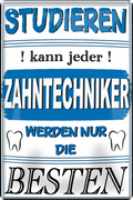 4252024243710	Schilderstore24 	 ''Studieren kann jeder Zahntechniker'' Schilderstore24 Blechschilder sind perfekt als Geschenk zu Weihnachten, Geburtstage, Feiern, Partys, Grillabende, Namenstag, Feiertag, Mädelsabend, Hochzeit. Jederzeit stilvoll im Wohnzimmer, Partykeller, Garage, Praxis, Büro, Café, Hauseingang Büro Chef Angestellter Arbeit Job Arbeitsplatz Alltag Beruf Ausbildung