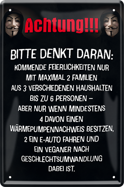 4252024250022		 ''Achtung. Feiern nur 2 Personen mit Wärmepumpe'' Schilderstore24 Blechschilder sind perfekt als Geschenk zu Weihnachten, Geburtstage, Feiern, Partys, Grillabende, Namenstag, Feiertag, Mädelsabend, Hochzeit. Jederzeit stilvoll im Wohnzimmer, Partykeller, Garage, Praxis, Büro, Café, Hauseingang politik regierung fachkräfte ironsich kanzler job Politiker Kabinett Chef Regierung