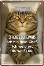 4252024256406		 ''Offenes Geheimnis. Ich bin dein Chef''
Schilderstore24 Blechschilder sind perfekt als Geschenk zu Weihnachten, Geburtstage, Feiern, Partys, Grillabende, Namenstag, Feiertag, Mädelsabend, Hochzeit Wohnzimmer, Partykeller, Garage, welpe, dogge, kater, kätzchen Haustier Tier Freund knuddelig Zuhause Katze Hund Hamster Meerschwein haustiere