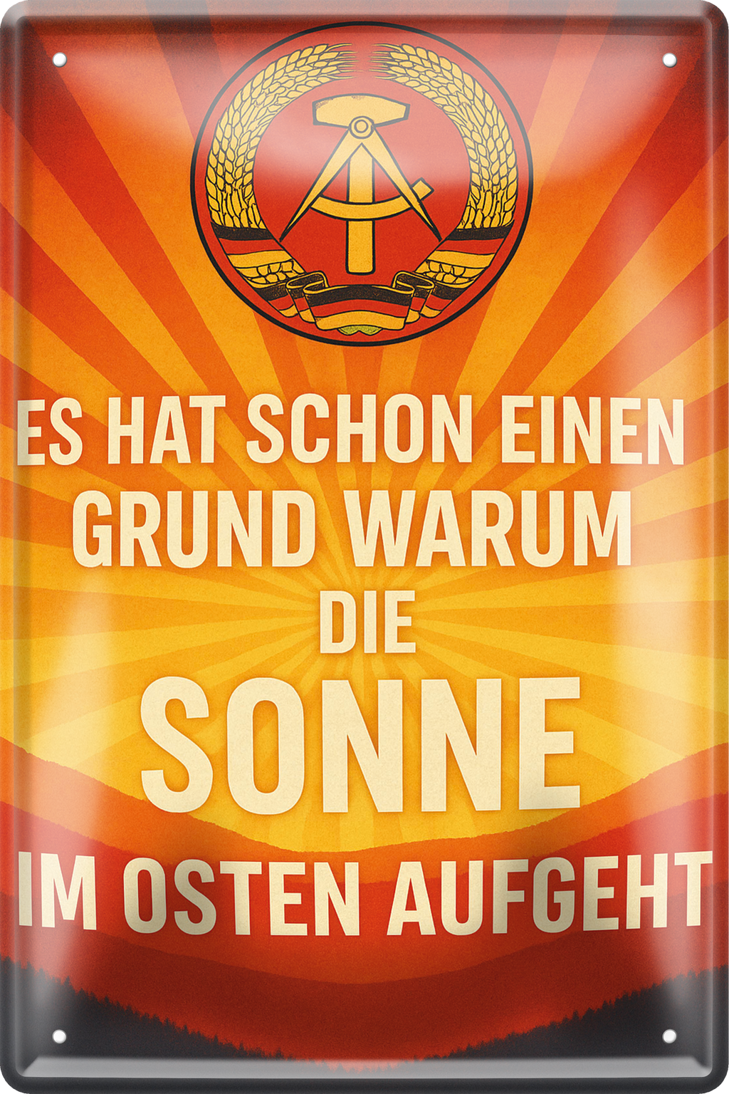 4252024256291		 ''Es hat seinen Grund, warum Sonne im Osten aufgeht''
Schilderstore24 Blechschilder sind perfekt als Geschenk zu Weihnachten, Geburtstage, Feiern, Partys, Grillabende, Namenstag, Feiertag, Mädelsabend, Hochzeit. Jederzeit stilvoll im Wohnzimmer, Partykeller, Garage, Praxis, Büro, Café, Hauseingang Bundesland Deutschland Länder Kultur Staatsgebiet Sprache tradition hauptstadt minister politik