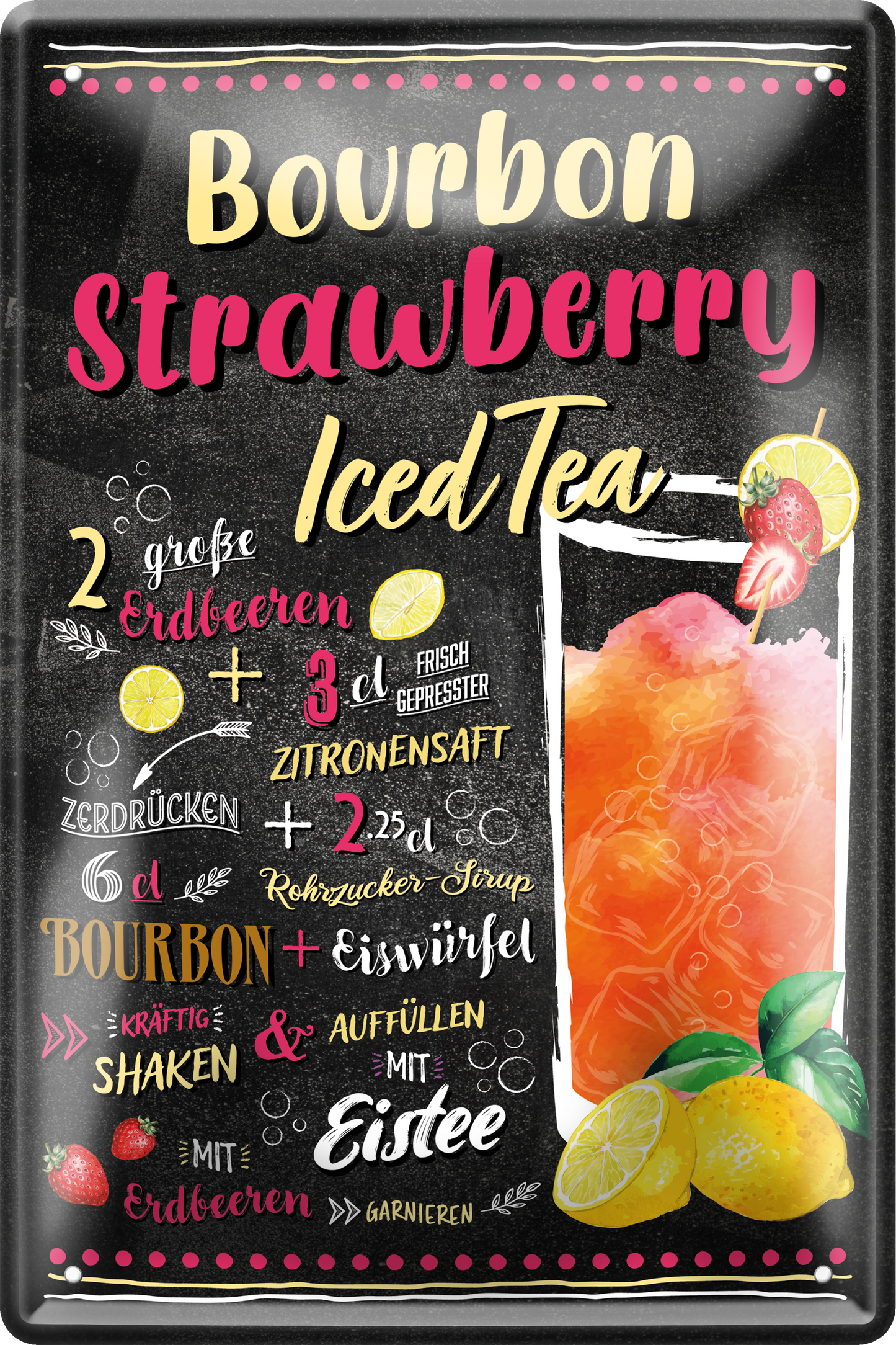 4252024256178		 ''Bourbon Strawberry Iced Tea''
Schilderstore24 Blechschilder sind perfekt als Geschenk zu Weihnachten, Geburtstage, Feiern, Partys, Grillabende, Namenstag, Feiertag, Mädelsabend, Hochzeit. Jederzeit stilvoll im Wohnzimmer, Partykeller, Garage, Praxis, cocktailsrezept mischgetränk Alkohol Cocktail Likör Sekt Getränk Alkohol promille schnaps saufen longdrink