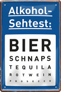 4252024259735		 ''Alkohol- Sehtest''
Schilderstore24 Blechschilder sind perfekt als Geschenk zu Weihnachten, Geburtstage, Feiern, Partys, , Hochzeit. Jederzeit stilvoll im Wohnzimmer, Partykeller, Garage, Praxis, beer, Biersorten, zitat Alkohol Kasten Bier Saufen Getränk Bier Alkohol schaumkrone promille hopfen