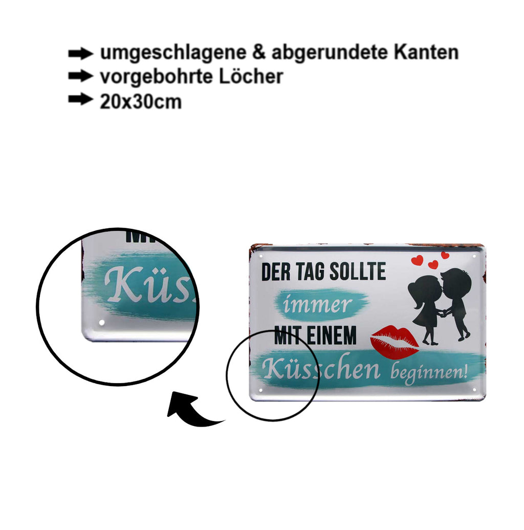 Blechschild ''Der Tag sollte immer mit einem Küsschen beginnen'' 20x30cm