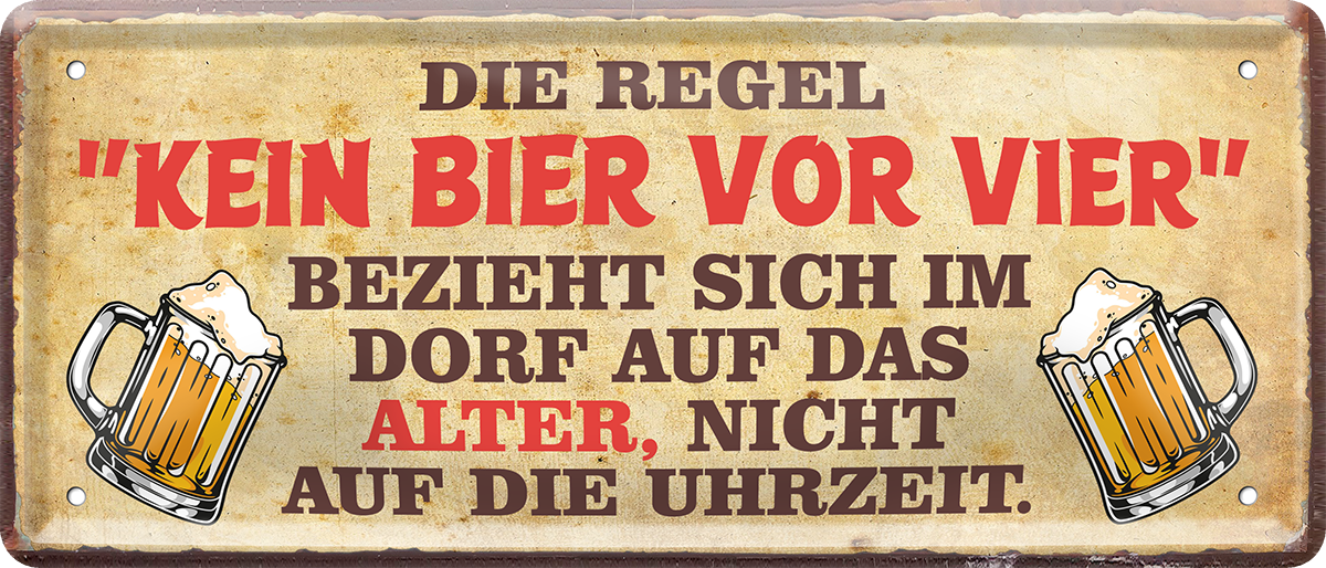 4252024251692		 ''Die Regel 'Kein Bier vor Vier'.. Alter nicht Uhrzeit'' Schilderstore24 Blechschilder sind perfekt als Geschenk zu Weihnachten, Geburtstage, Feiern, Partys, Grillabende, Namenstag, Feiertag, Mädelsabend, Hochzeit. Jederzeit stilvoll im Wohnzimmer, Partykeller, Garage, Praxis, Büro, Café, Hauseingang Alkohol Kasten Bier Saufen Getränk Bier Alkohol schaumkrone promille hopfen