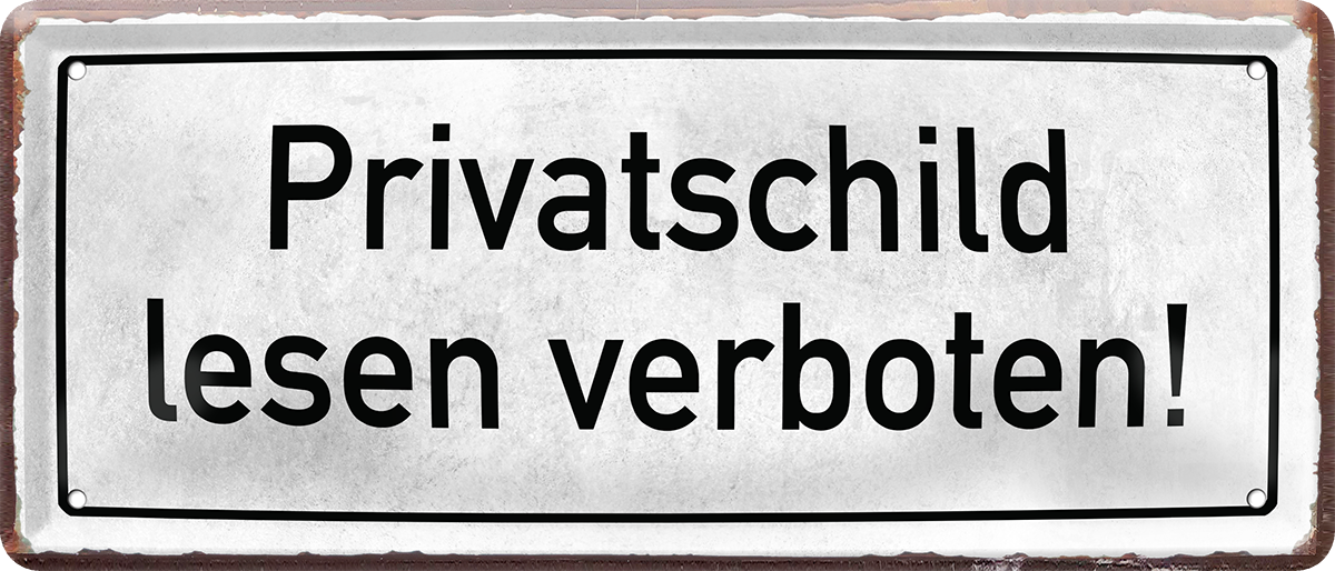 4252024251753		 ''Privatschild, lesen verboten!'' Schilderstore24 Blechschilder sind perfekt als Geschenk zu Weihnachten, Geburtstage, Feiern, Partys, Grillabende, Namenstag, Feiertag, Mädelsabend, Hochzeit. Jederzeit stilvoll im Wohnzimmer, Partykeller, Garage, Praxis, Büro, Café, Hauseingang Küche Haushalt Willkommen Eigenheim heim essen haus kochen herzlich Zuhause putzen