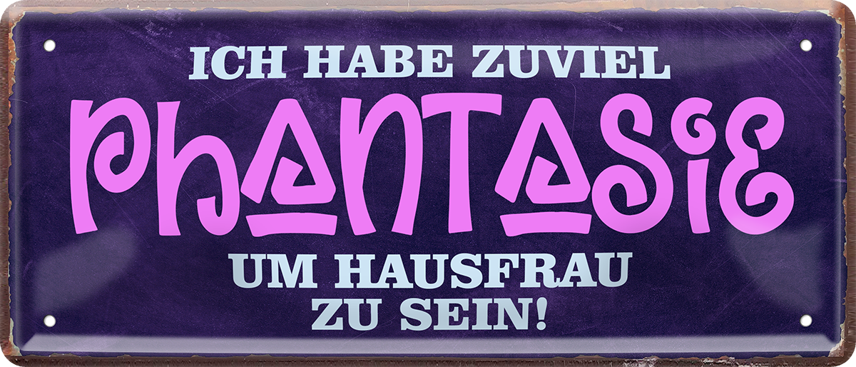 4252024251746		 ''Ich habe zuviel Phantasie um Hausfrau zu sein!'' Schilderstore24 Blechschilder sind perfekt als Geschenk zu Weihnachten, Geburtstage, Feiern, Partys, Grillabende, Namenstag, Feiertag, Mädelsabend, Hochzeit. Jederzeit stilvoll im Wohnzimmer, Partykeller, Garage, Praxis, Büro, Café, Hauseingang Küche Haushalt Willkommen Eigenheim heim essen haus kochen herzlich Zuhause putzen