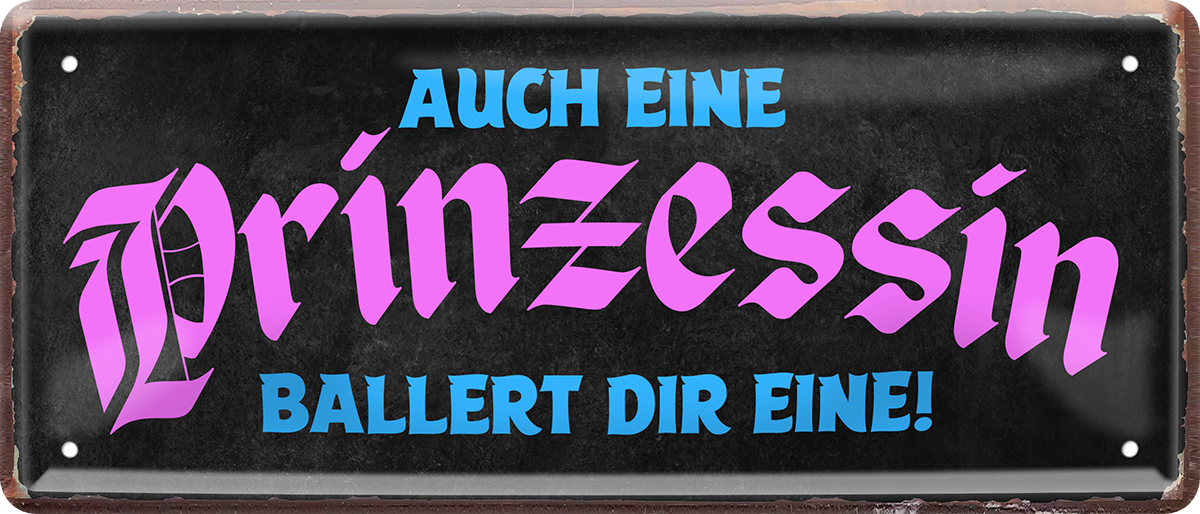 4252024251715		 ''Auch eine Prinzessin ballert dir eine!'' Schilderstore24 Blechschilder sind perfekt als Geschenk zu Weihnachten, Geburtstage, Feiern, Partys, Grillabende, Namenstag, Feiertag, Mädelsabend, Hochzeit. Jederzeit stilvoll im Wohnzimmer, Partykeller, Garage, Praxis, Büro, Café, Hauseingang Familie Zuhause Eltern Geschwister oma opa familie mama papa geschwister