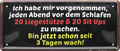 4252024244908	Schilderstore24 	 ''Ich habe mir vorgenommen 20 Liegestütz 3 Tage wach'' Schilderstore24 Blechschilder sind perfekt als Geschenk zu Weihnachten, Geburtstage, Feiern, Partys, Grillabende, Namenstag, Feiertag, Mädelsabend, Hochzeit. Jederzeit stilvoll im Wohnzimmer, Partykeller, Garage, Praxis, Büro, Café, Hauseingang crossfit Hobby bodybuilding fitnesstrainer fitness freizeit sport aktivitäten
