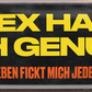 4252024244724		 ''Sex hab ich genug. Leben fickt jeden Tag'' Schilderstore24 Blechschilder sind perfekt als Geschenk zu Weihnachten, Geburtstage, Feiern, Partys, Grillabende, Namenstag, Feiertag, Mädelsabend, Hochzeit. Jederzeit stilvoll im Wohnzimmer, Partykeller, Garage, Praxis, Büro, Café, Hauseingang Sex küssen gefühle Zweideutig Romantik liebe sinnlich schnulzig romantisch pinup