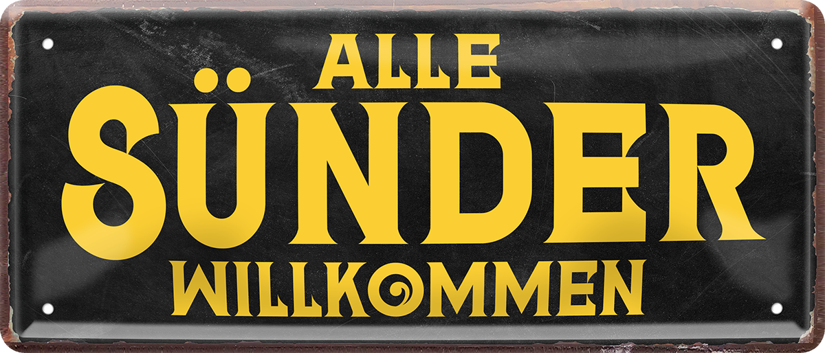 4252024244410	Schilderstore24 	 ''Alle Sünder willkommen'' Schilderstore24 Blechschilder sind perfekt als Geschenk zu Weihnachten, Geburtstage, Feiern, Partys, Grillabende, Namenstag, Feiertag, Mädelsabend, Hochzeit. Jederzeit stilvoll im Wohnzimmer, Partykeller, Garage, Praxis, Büro, Café, Hauseingang Sarkasmus Ironie Funny Schwarzer Humor faul dumm fun rente lästern teufel