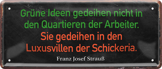 4252024244939	Schilderstore24 	 ''Grüne Ideen gedeihen nicht bei den Arbeitern'' Schilderstore24 Blechschilder sind perfekt als Geschenk zu Weihnachten, Geburtstage, Feiern, Partys, Grillabende, Namenstag, Feiertag, Mädelsabend, Hochzeit. Jederzeit stilvoll im Wohnzimmer, Partykeller, Garage, Praxis, Büro, Café, Hauseingang politik regierung fachkräfte ironsich kanzler job Politiker Kabinett Chef Regierung