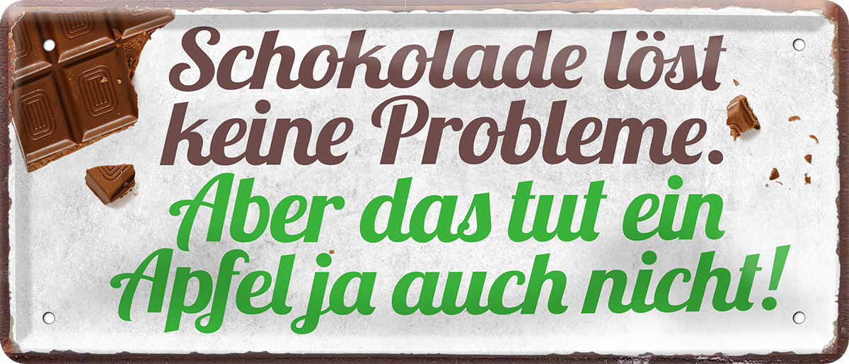 4252024244489	Schilderstore24 	 ''Schokolade löst keine Probleme. Ein Apfel auch nicht'' Schilderstore24 Blechschilder sind perfekt als Geschenk zu Weihnachten, Geburtstage, Feiern, Partys, Grillabende, Namenstag, Feiertag, Mädelsabend, Hochzeit. Jederzeit stilvoll im Wohnzimmer, Partykeller, Garage, Praxis, Büro, Café, Hauseingang Lebensmittel Kaffee Kuchen Tee Grill crepes teigware süßigkeit essen schokolade