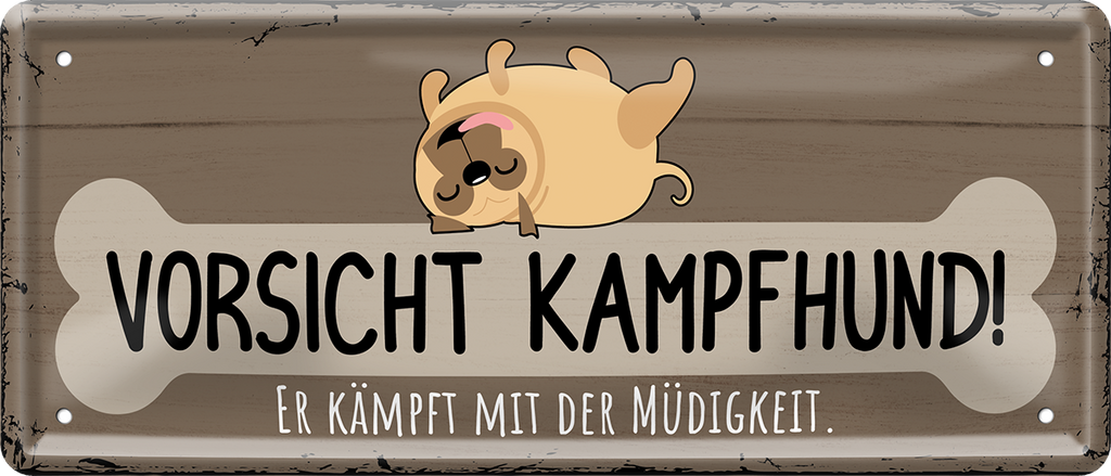 4252024244571	Schilderstore24 	 ''Vorsicht Kampfhund. Er kämpft mit Müdigkeit'' Schilderstore24 Blechschilder sind perfekt als Geschenk zu Weihnachten, Geburtstage, Feiern, Partys, Grillabende, Namenstag, Feiertag, Mädelsabend, Hochzeit Wohnzimmer, Partykeller, Garage, Praxis, Büro, Café, Hauseingang Haustier Tier Freund knuddelig Zuhause Katze Hund Hamster Meerschwein haustiere