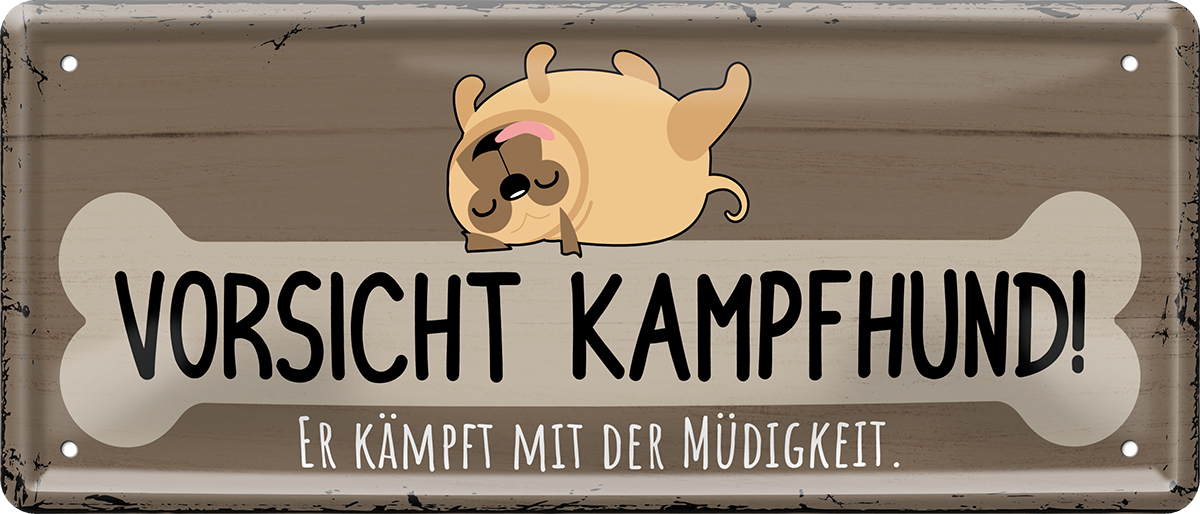 4252024244571	Schilderstore24 	 ''Vorsicht Kampfhund. Er kämpft mit Müdigkeit'' Schilderstore24 Blechschilder sind perfekt als Geschenk zu Weihnachten, Geburtstage, Feiern, Partys, Grillabende, Namenstag, Feiertag, Mädelsabend, Hochzeit Wohnzimmer, Partykeller, Garage, Praxis, Büro, Café, Hauseingang Haustier Tier Freund knuddelig Zuhause Katze Hund Hamster Meerschwein haustiere