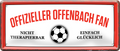 4252024244922	Schilderstore24 	 ''Offizieller Offenbach Fan'' Schilderstore24 Blechschilder sind perfekt als Geschenk zu Weihnachten, Geburtstage, Feiern, Partys, Grillabende, Namenstag, Feiertag, Mädelsabend, Hochzeit. Jederzeit stilvoll im Wohnzimmer, Partykeller, Garage, Praxis, Büro, Café, Hauseingang Fußball Mannschaft Verein Bolzen Ball sport liga kicken stadion freizeit