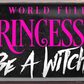 4252024250466		 ''In a world full of Princess be a Witch'' Schilderstore24 Blechschilder sind perfekt als Geschenk zu Weihnachten, Geburtstage, Feiern, Partys, Grillabende, Namenstag, Feiertag, Mädelsabend, Hochzeit. Jederzeit stilvoll im Wohnzimmer, Partykeller, Garage, Praxis, Büro, Café, Hauseingang Familie Zuhause Eltern Geschwister oma opa familie mama papa geschwister