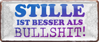 4252024250633		 ''Stille ist besser als Bullshit'' Schilderstore24 Blechschilder sind perfekt als Geschenk zu Weihnachten, Geburtstage, Feiern, Partys, Grillabende, Namenstag, Feiertag, Mädelsabend, Hochzeit. Jederzeit stilvoll im Wohnzimmer, Partykeller, Garage, Praxis, Büro, Café, Hauseingang Weisheiten Leben Sprichwörter Tipp wahrheit sprichwort tiefsinnig ratschlag