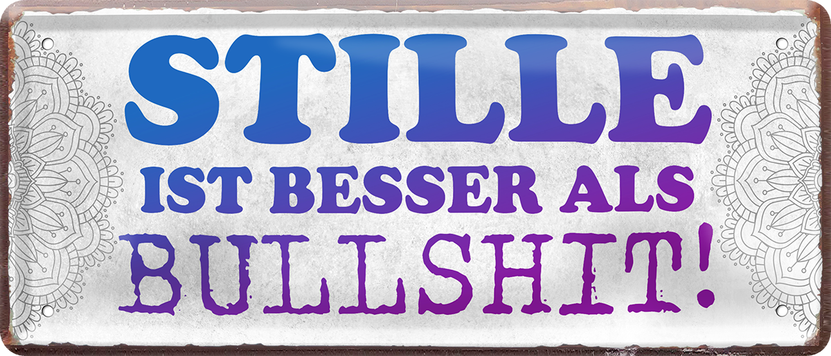 4252024250633		 ''Stille ist besser als Bullshit'' Schilderstore24 Blechschilder sind perfekt als Geschenk zu Weihnachten, Geburtstage, Feiern, Partys, Grillabende, Namenstag, Feiertag, Mädelsabend, Hochzeit. Jederzeit stilvoll im Wohnzimmer, Partykeller, Garage, Praxis, Büro, Café, Hauseingang Weisheiten Leben Sprichwörter Tipp wahrheit sprichwort tiefsinnig ratschlag