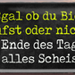 4252024250053		 ''Egal ob du Bio kaufst, alles scheisse'' Schilderstore24 Blechschilder sind perfekt als Geschenk zu Weihnachten, Geburtstage, Feiern, Partys, Grillabende, Namenstag, Feiertag, Mädelsabend, Hochzeit. Jederzeit stilvoll im Wohnzimmer, Partykeller, Garage, Praxis, Büro, Café, Hauseingang Sarkasmus Ironie Funny Schwarzer Humor faul dumm fun rente lästern teufel