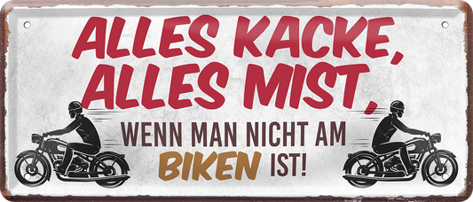 4252024250725		 ''Alles Kacke alles Mist Biken (motorrad)'' Schilderstore24 Blechschilder sind perfekt als Geschenk zu Weihnachten, Geburtstage, Feiern, Partys, Grillabende, Namenstag, Feiertag, Mädelsabend, Hochzeit. Jederzeit stilvoll im Wohnzimmer, Partykeller, Garage, Praxis, Büro, Café, Hauseingang Mechaniker Auto Motorrad Werkstatt auto werkstatt tüfteln schrauber