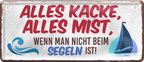 4252024250282		 ''Alles Kacke alles Mist Segeln'' Schilderstore24 Blechschilder sind perfekt als Geschenk zu Weihnachten, Geburtstage, Feiern, Partys, Grillabende, Namenstag, Feiertag, Mädelsabend, Hochzeit. Jederzeit stilvoll im Wohnzimmer, Partykeller, Garage, Praxis, Büro, Café, Hauseingang Angeln Fischen Meerestier Bootsausflug see meer fisch wasser angeln fischen