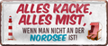 4252024250664		 ''Alles Kacke alles Mist Nordsee''  Blechschilder sind perfekt als Geschenk zu Weihnachten, Geburtstage, Feiern, Partys, Grillabende, Namenstag, Feiertag, Mädelsabend, Hochzeit. Jederzeit stilvoll im Wohnzimmer, Partykeller, Garage, Praxis, Büro, Café, Hauseingang Meer Urlaub Sommer Sandstrand meer wasser strand sand urlaub ferien