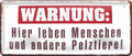 4252024252446		 ''Warnung. Hier leben Menschen und andere Pelztiere''
 Schilderstore24 Blechschilder sind perfekt als Geschenk zu Weihnachten, Geburtstage, Feiern, Partys, Grillabende, Namenstag, Feiertag, Mädelsabend, Hochzeit. Jederzeit stilvoll im Wohnzimmer, Partykeller, Garage, Praxis, Büro, Café, Hauseingang Küche Haushalt Willkommen Eigenheim heim essen haus kochen herzlich Zuhause putzen