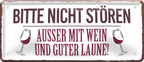 4252024253092		 ''Bitte nicht stören, ausser mit Wein'' Schilderstore24 Blechschilder sind perfekt als Geschenk zu Weihnachten, Geburtstage, Feiern, Partys, Grillabende, Namenstag, Feiertag, Mädelsabend, Hochzeit. Jederzeit stilvoll im Wohnzimmer, Partykeller, Garage, Praxis, Büro, Café, Hauseingang Alkohol Cocktail Bier Sekt Getränk Bier Alkohol schnaps promille tequila   
