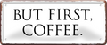 4252024253368		 ''But first Coffee (weiß)''
Schilderstore24 Blechschilder sind perfekt als Geschenk zu Weihnachten, Geburtstage, Feiern, Partys, Grillabende, Namenstag, Feiertag, Mädelsabend, Hochzeit. Jederzeit stilvoll im Wohnzimmer, Partykeller, Garage, Praxis, Büro, Café, Hauseingang Lebensmittel Kaffee Kuchen Sucht café coffee kaffeemaschine getränk essen