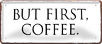 4252024253368		 ''But first Coffee (weiß)''
Schilderstore24 Blechschilder sind perfekt als Geschenk zu Weihnachten, Geburtstage, Feiern, Partys, Grillabende, Namenstag, Feiertag, Mädelsabend, Hochzeit. Jederzeit stilvoll im Wohnzimmer, Partykeller, Garage, Praxis, Büro, Café, Hauseingang Lebensmittel Kaffee Kuchen Sucht café coffee kaffeemaschine getränk essen