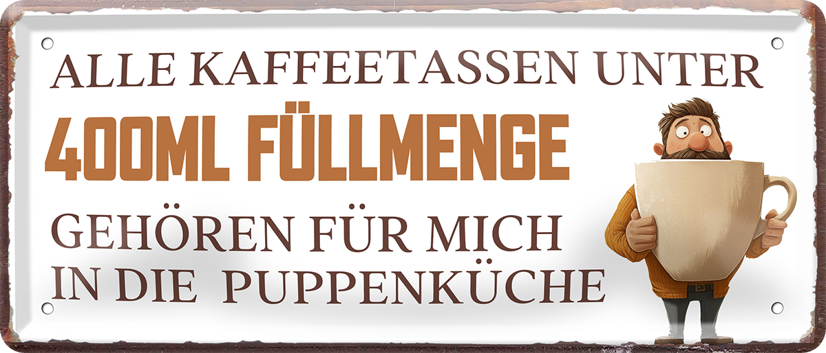 4252024253351		 ''Alle Kaffeetassen unter 400ml Füllmenge''
Schilderstore24 Blechschilder sind perfekt als Geschenk zu Weihnachten, Geburtstage, Feiern, Partys, Grillabende, Namenstag, Feiertag, Mädelsabend, Hochzeit. Jederzeit stilvoll im Wohnzimmer, Partykeller, Garage, Praxis, Büro, Café, Hauseingang Lebensmittel Kaffee Kuchen Sucht café coffee kaffeemaschine getränk essen