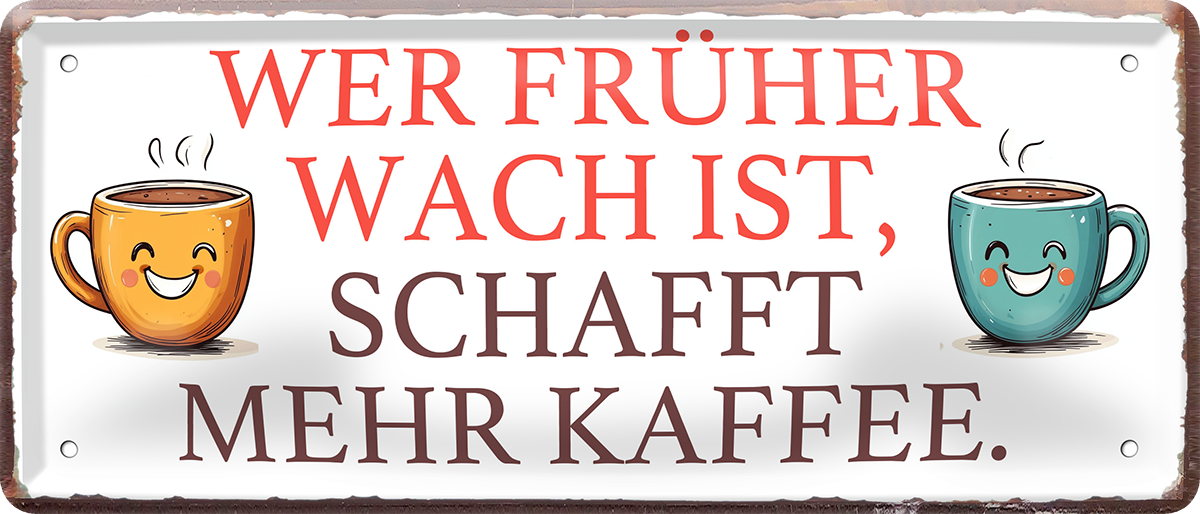 4252024253412		 ''Wer früher wach ist, schafft mehr Kaffee''
Schilderstore24 Blechschilder sind perfekt als Geschenk zu Weihnachten, Geburtstage, Feiern, Partys, Grillabende, Namenstag, Feiertag, Mädelsabend, Hochzeit. Jederzeit stilvoll im Wohnzimmer, Partykeller, Garage, Praxis, Büro, Café, Hauseingang Lebensmittel Kaffee Kuchen Sucht café coffee kaffeemaschine getränk essen