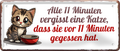 4252024253634		 ''Alle 11 min vergisst eine Katze, dass sie gegessen hat''
Schilderstore24 Blechschilder sind perfekt als Geschenk zu Weihnachten, Geburtstage, Feiern, Partys, Grillabende, Namenstag, Feiertag, Mädelsabend, Hochzeit Wohnzimmer, Partykeller, Garage, Praxis, Büro, Café, Hauseingang Haustier Tier Freund knuddelig Zuhause Katze Hund Hamster Meerschwein haustiere