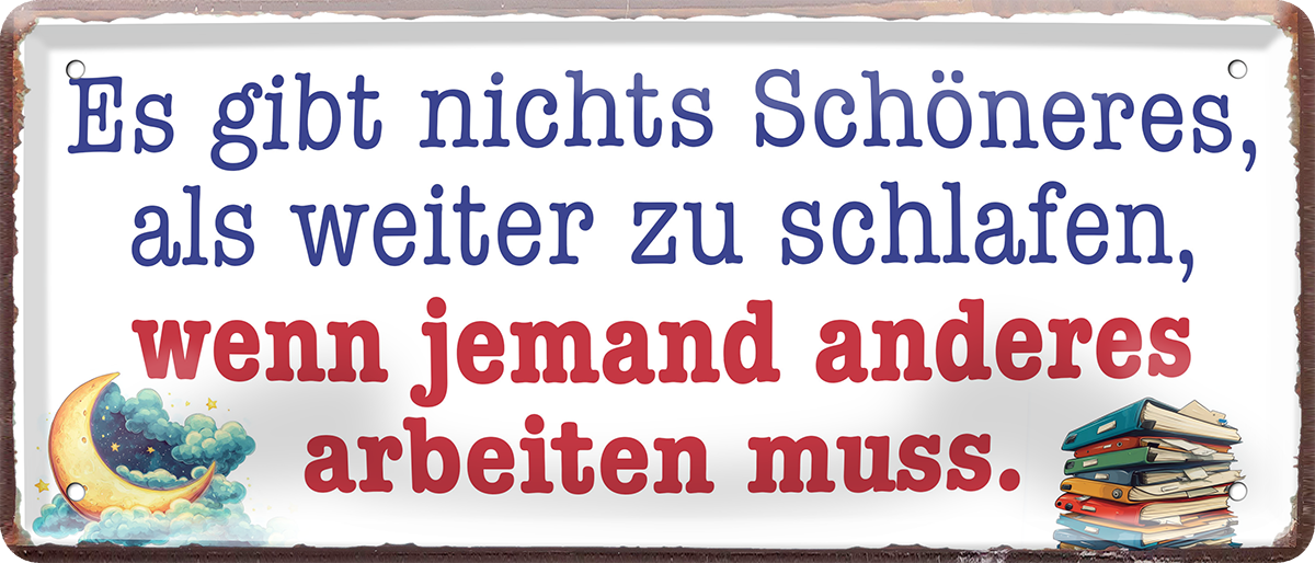 4252024253177		 ''Es gibt nichts schöneres, als weiter zu schlafen''
Schilderstore24 Blechschilder sind perfekt als Geschenk zu Weihnachten, Geburtstage, Feiern, Partys, Grillabende, Namenstag, Feiertag, Mädelsabend, Hochzeit. Jederzeit stilvoll im Wohnzimmer, Partykeller, Garage, Praxis, Büro, Café, Hauseingang Büro Chef Angestellter Arbeit Job Arbeitsplatz Alltag Beruf Ausbildung
